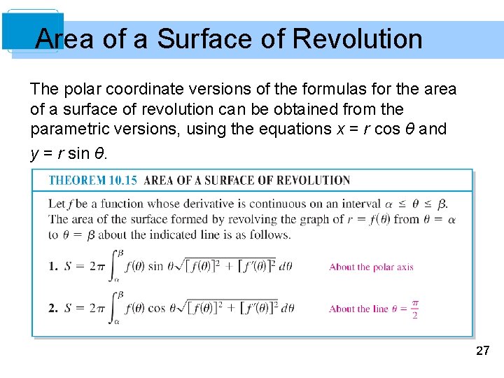 Area of a Surface of Revolution The polar coordinate versions of the formulas for