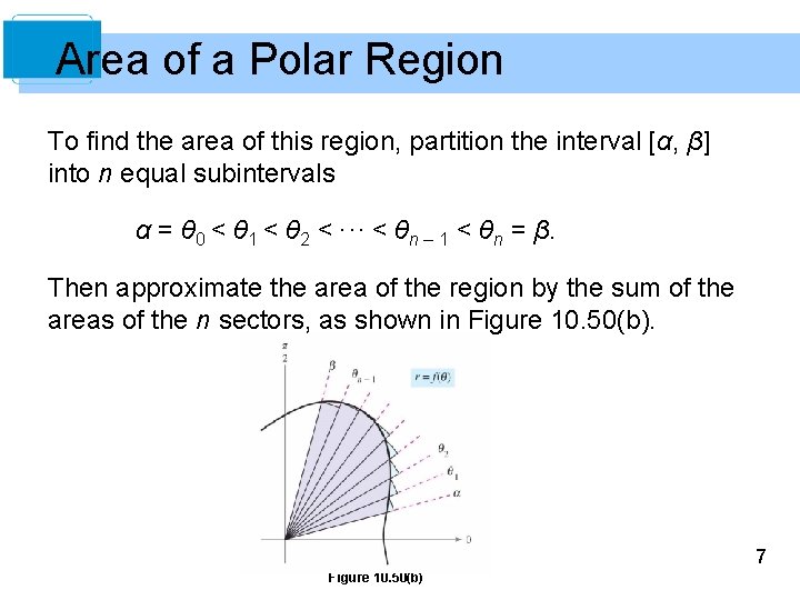 Area of a Polar Region To find the area of this region, partition the