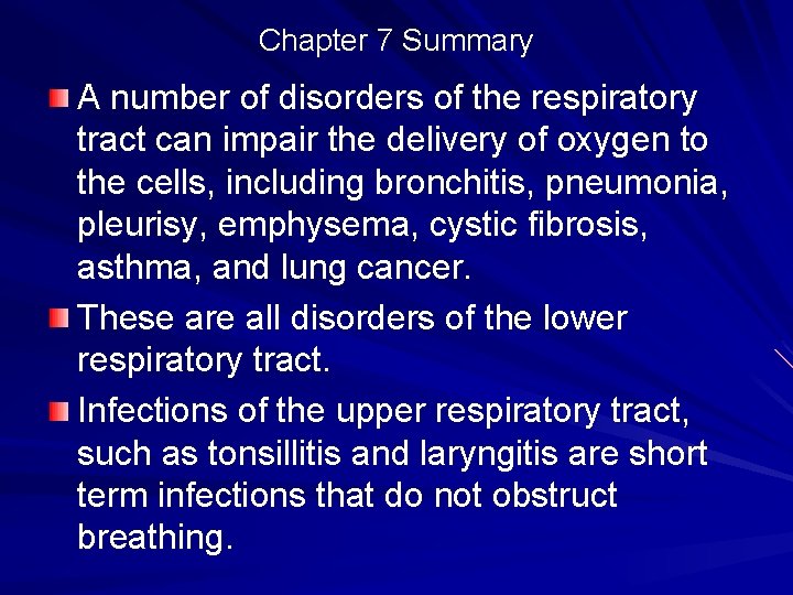 Chapter 7 Summary A number of disorders of the respiratory tract can impair the Chapter 7 Summary A number of disorders of the respiratory tract can impair the