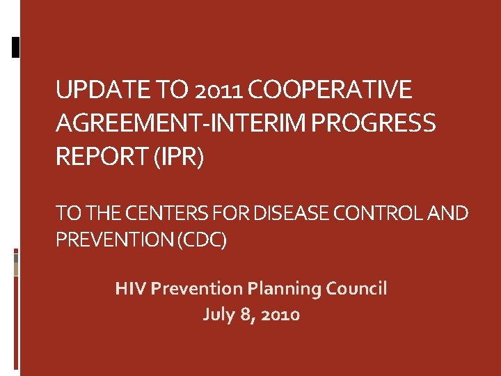 UPDATE TO 2011 COOPERATIVE AGREEMENT-INTERIM PROGRESS REPORT (IPR) TO THE CENTERS FOR DISEASE CONTROL