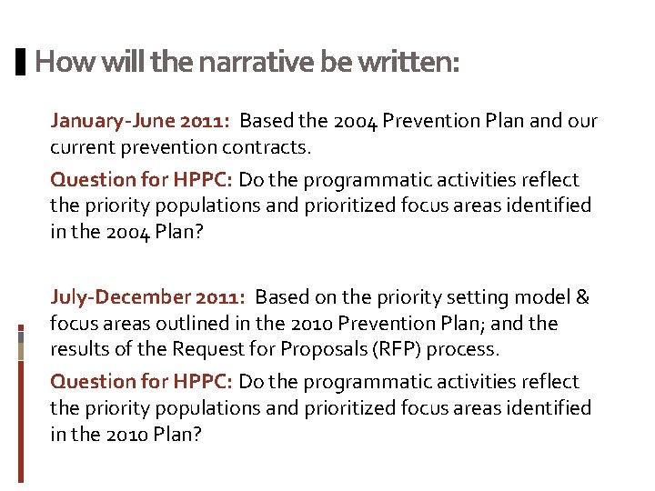 How will the narrative be written: January-June 2011: Based the 2004 Prevention Plan and