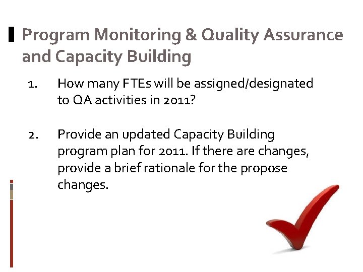 Program Monitoring & Quality Assurance and Capacity Building 1. How many FTEs will be