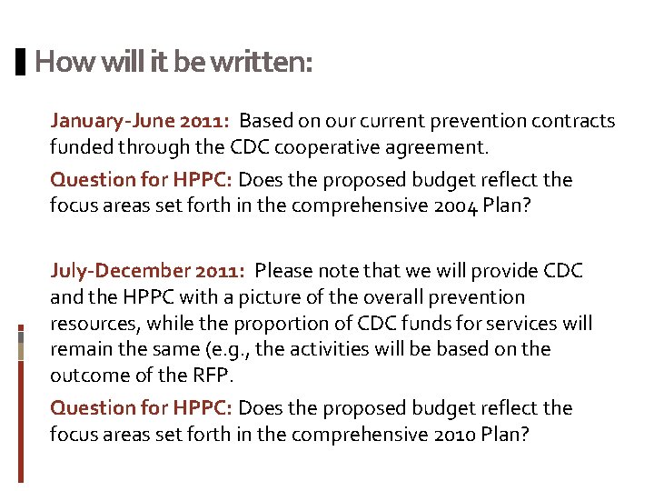 How will it be written: January-June 2011: Based on our current prevention contracts funded