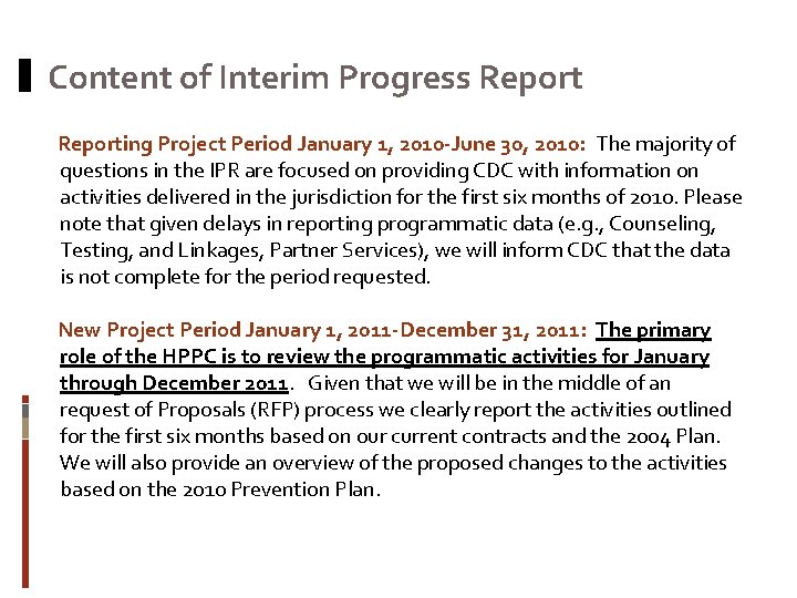 Content of Interim Progress Reporting Project Period January 1, 2010 -June 30, 2010: The