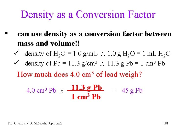 Density as a Conversion Factor • can use density as a conversion factor between