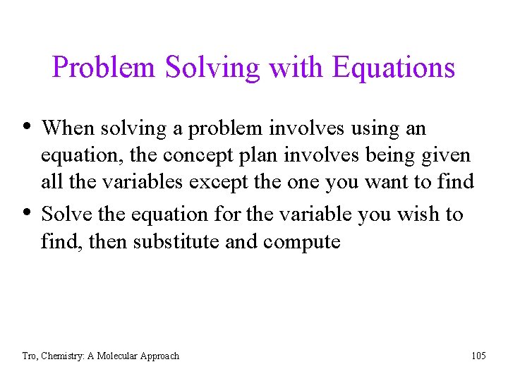 Problem Solving with Equations • When solving a problem involves using an • equation,