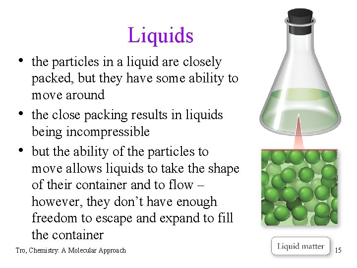 Liquids • the particles in a liquid are closely • • packed, but they