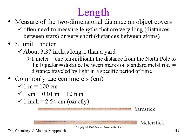 Length • Measure of the two-dimensional distance an object covers ü often need to