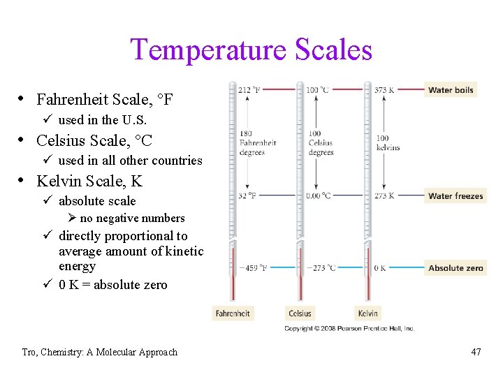Temperature Scales • Fahrenheit Scale, °F ü used in the U. S. • Celsius