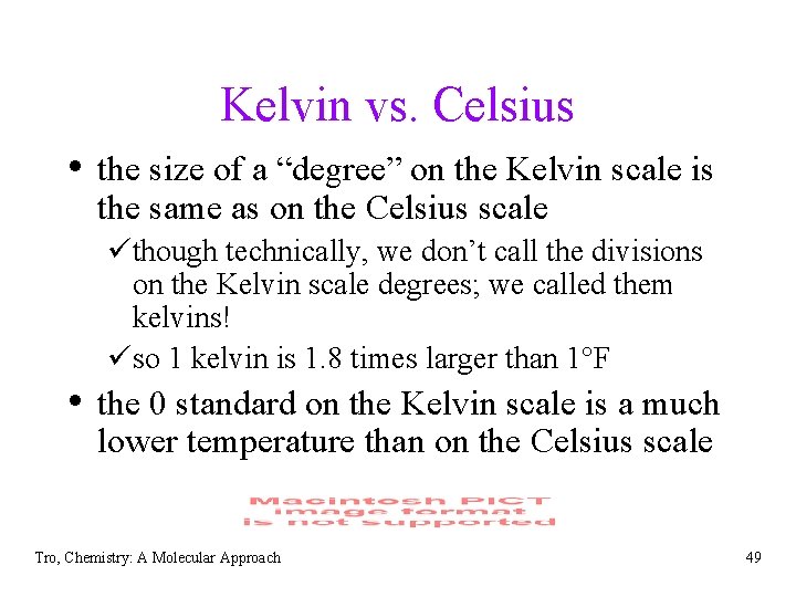 Kelvin vs. Celsius • the size of a “degree” on the Kelvin scale is