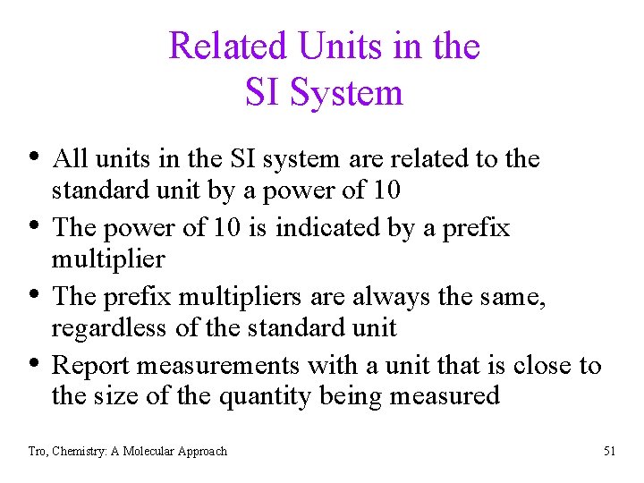Related Units in the SI System • All units in the SI system are
