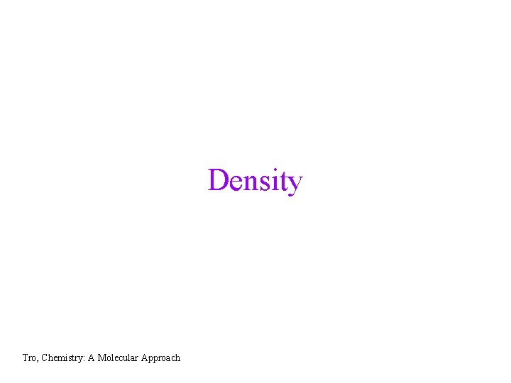 Density Tro, Chemistry: A Molecular Approach 
