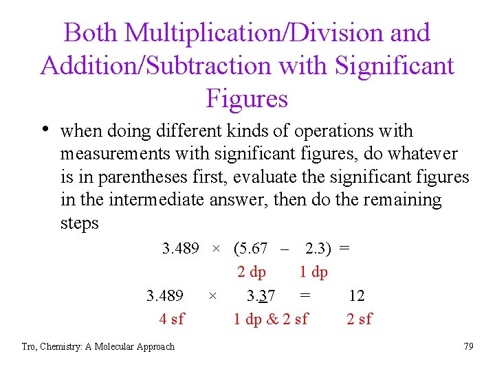 Both Multiplication/Division and Addition/Subtraction with Significant Figures • when doing different kinds of operations