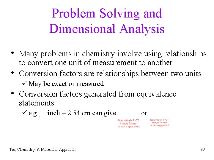 Problem Solving and Dimensional Analysis • Many problems in chemistry involve using relationships •