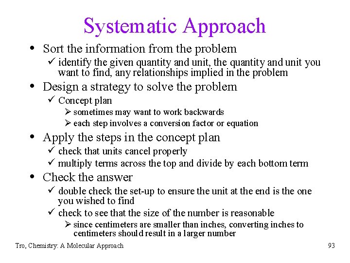 Systematic Approach • Sort the information from the problem ü identify the given quantity
