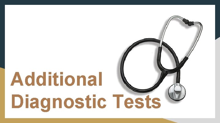 Additional Diagnostic Tests 