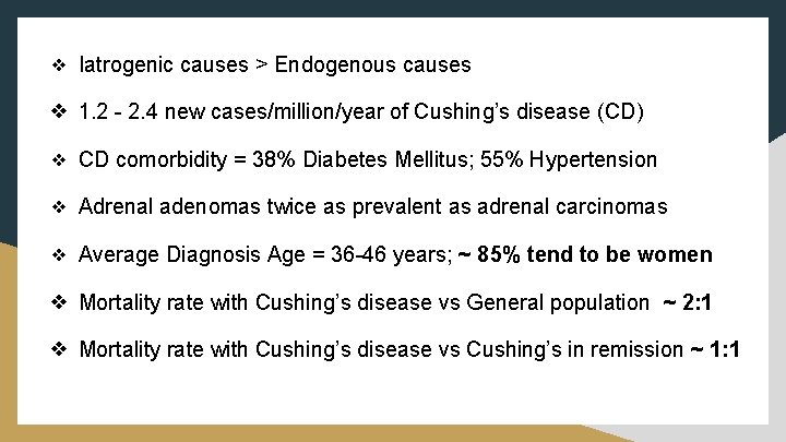 ❖ Iatrogenic causes > Endogenous causes ❖ 1. 2 - 2. 4 new cases/million/year