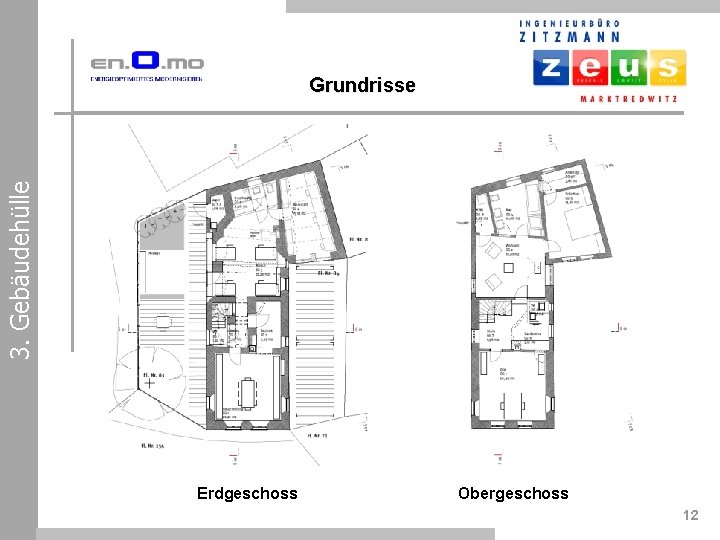 3. Gebäudehülle Grundrisse Erdgeschoss Obergeschoss 12 