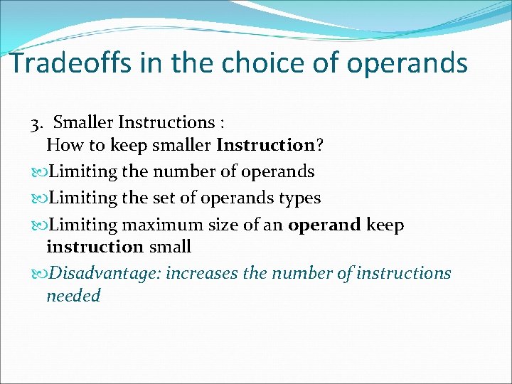 Tradeoffs in the choice of operands 3. Smaller Instructions : How to keep smaller