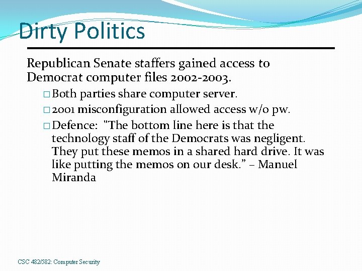 Dirty Politics Republican Senate staffers gained access to Democrat computer files 2002 -2003. �