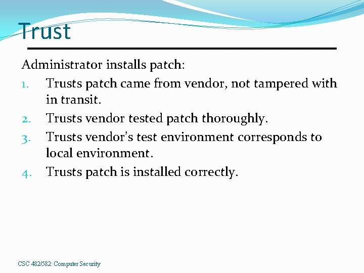 Trust Administrator installs patch: 1. Trusts patch came from vendor, not tampered with in