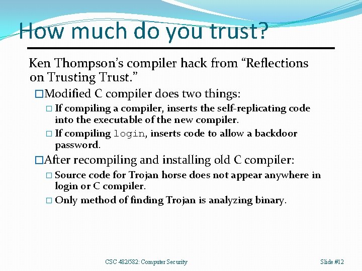 How much do you trust? Ken Thompson’s compiler hack from “Reflections on Trusting Trust.