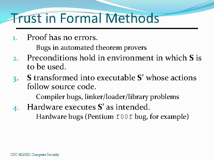 Trust in Formal Methods 1. Proof has no errors. Bugs in automated theorem provers