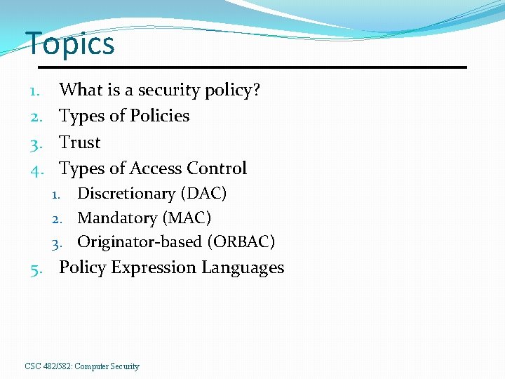 Topics 1. 2. 3. 4. What is a security policy? Types of Policies Trust