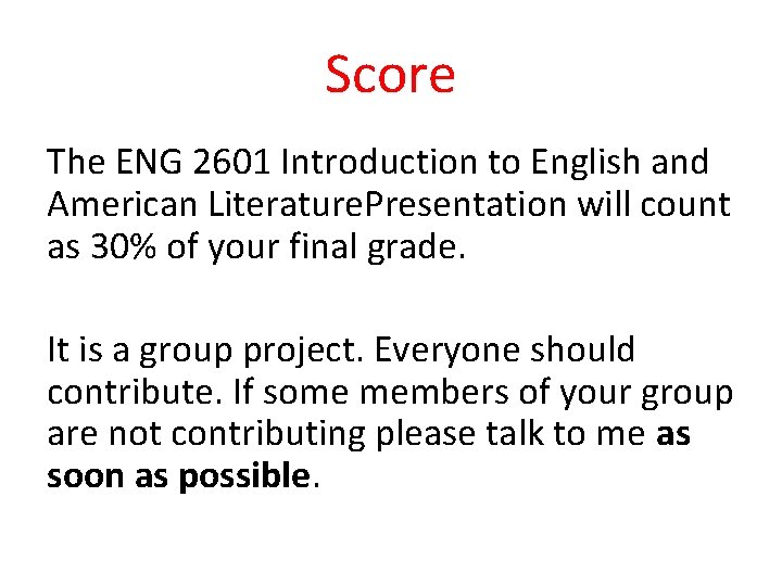 Score The ENG 2601 Introduction to English and American Literature. Presentation will count as