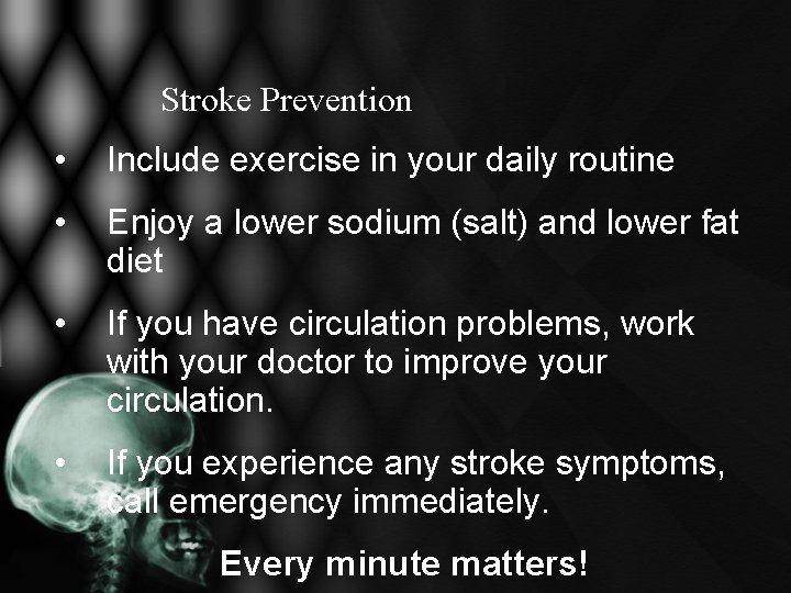 Stroke Prevention • Include exercise in your daily routine • Enjoy a lower sodium Stroke Prevention • Include exercise in your daily routine • Enjoy a lower sodium