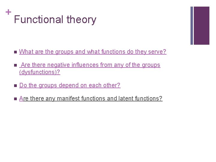 + Functional theory n What are the groups and what functions do they serve?