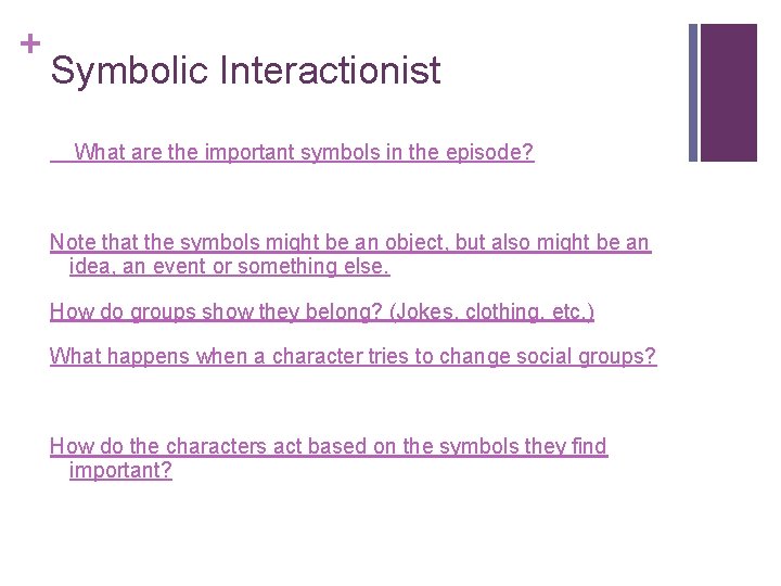 + Symbolic Interactionist What are the important symbols in the episode? Note that the