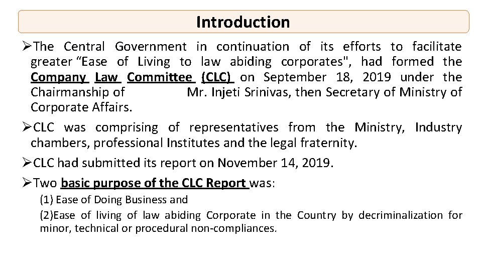 Introduction ØThe Central Government in continuation of its efforts to facilitate greater “Ease of