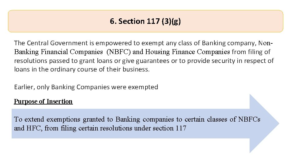 6. Section 117 (3)(g) The Central Government is empowered to exempt any class of