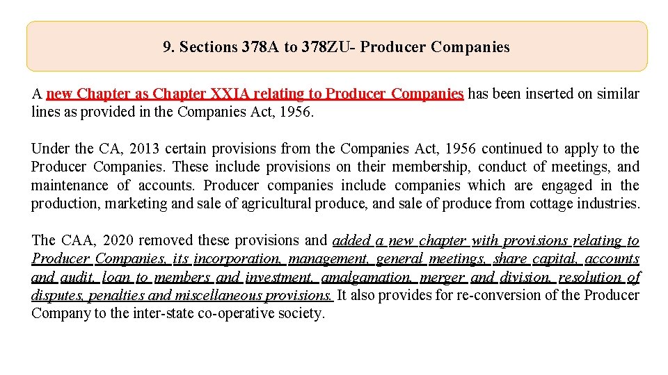 9. Sections 378 A to 378 ZU- Producer Companies A new Chapter as Chapter