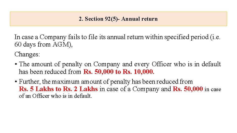 2. Section 92(5)- Annual return In case a Company fails to file its annual