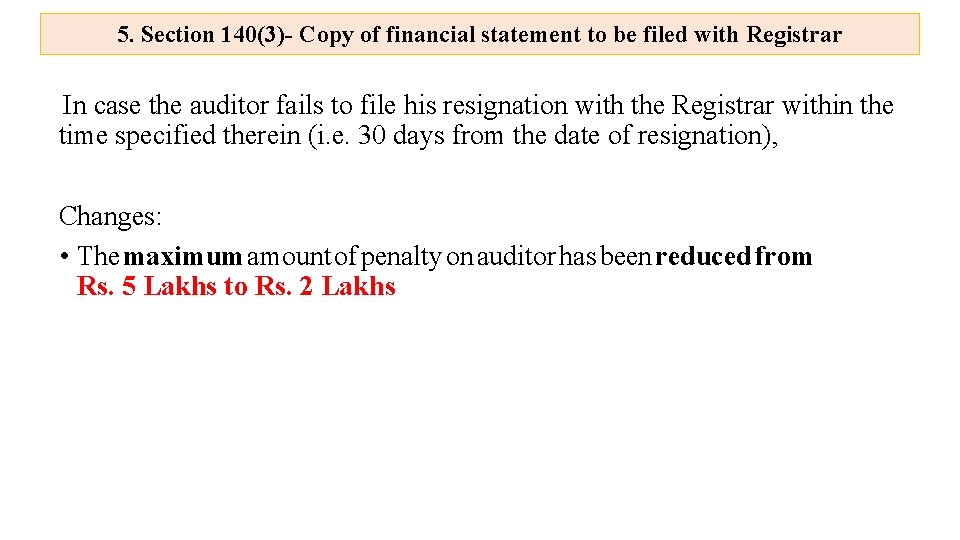 5. Section 140(3)- Copy of financial statement to be filed with Registrar In case