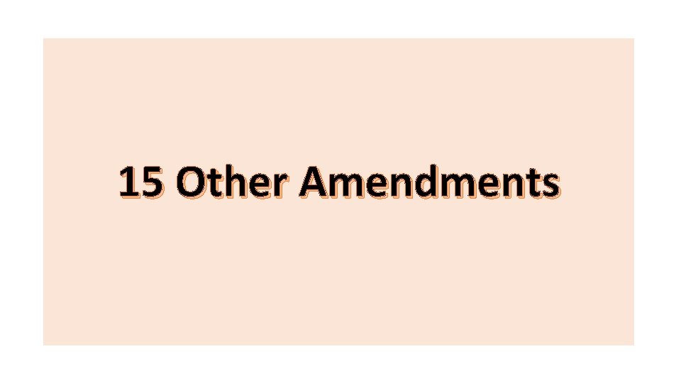 15 Other Amendments 