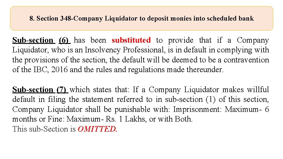 8. Section 348 -Company Liquidator to deposit monies into scheduled bank Sub-section (6) has