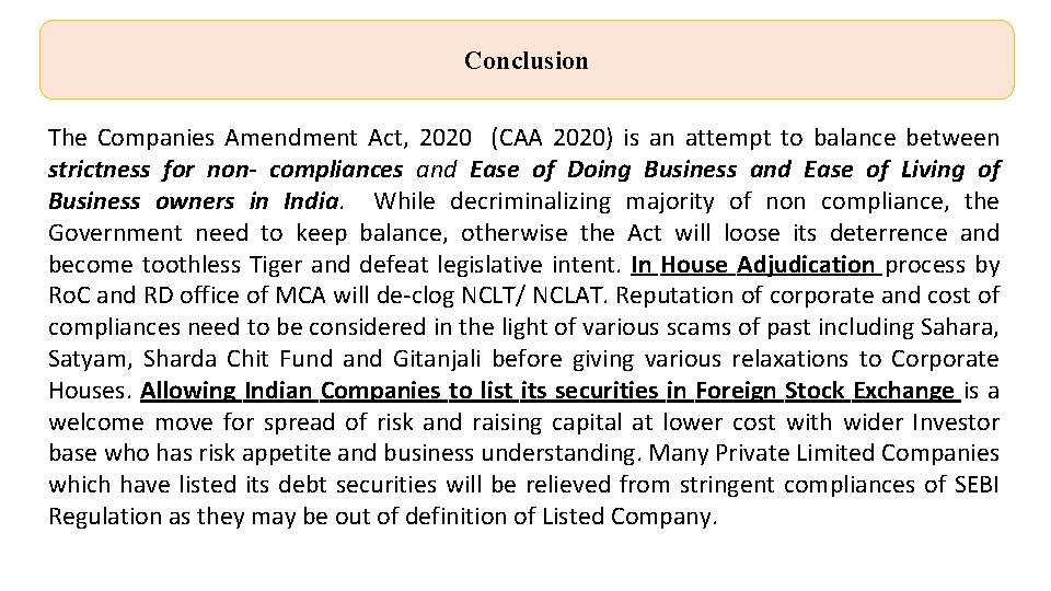 Conclusion The Companies Amendment Act, 2020 (CAA 2020) is an attempt to balance between