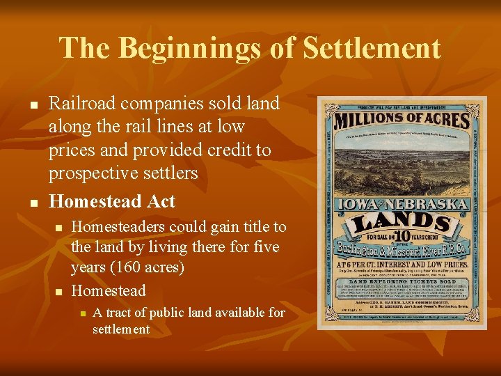 The Beginnings of Settlement n n Railroad companies sold land along the rail lines