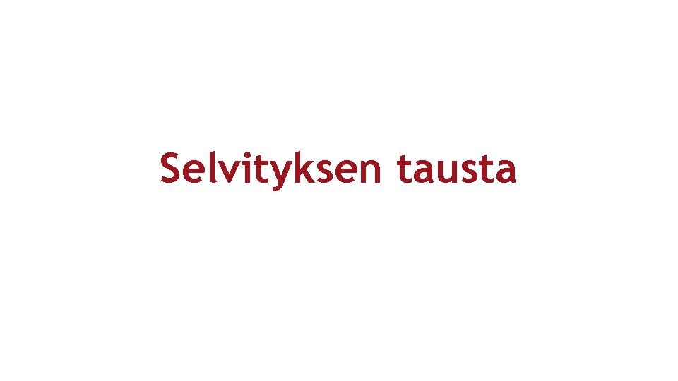 Selvityksen tausta 