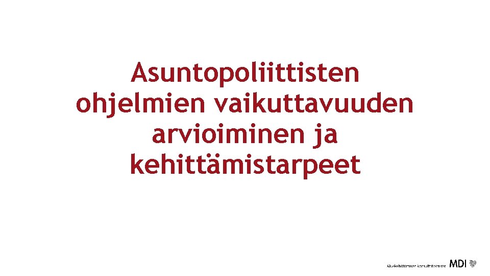 Asuntopoliittisten ohjelmien vaikuttavuuden arvioiminen ja kehittämistarpeet 