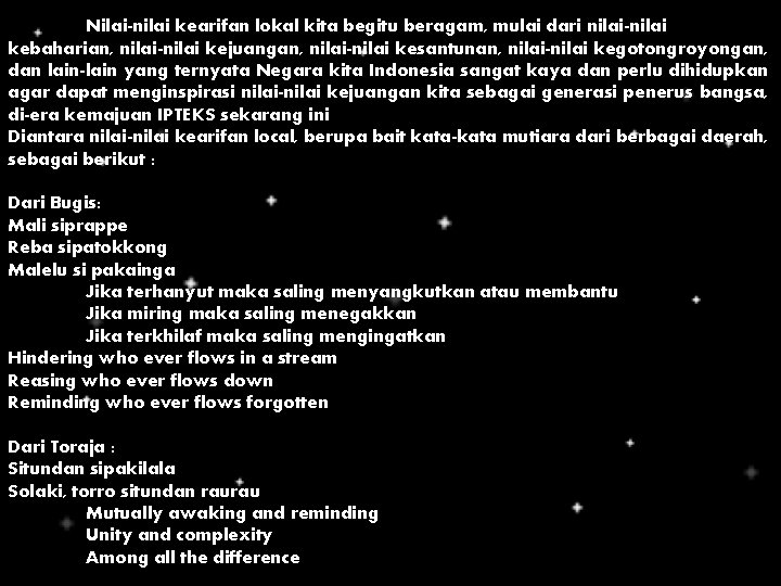 Nilai-nilai kearifan lokal kita begitu beragam, mulai dari nilai-nilai kebaharian, nilai-nilai kejuangan, nilai-nilai kesantunan, Nilai-nilai kearifan lokal kita begitu beragam, mulai dari nilai-nilai kebaharian, nilai-nilai kejuangan, nilai-nilai kesantunan,