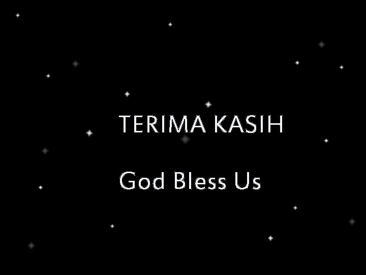 TERIMA KASIH God Bless Us TERIMA KASIH God Bless Us