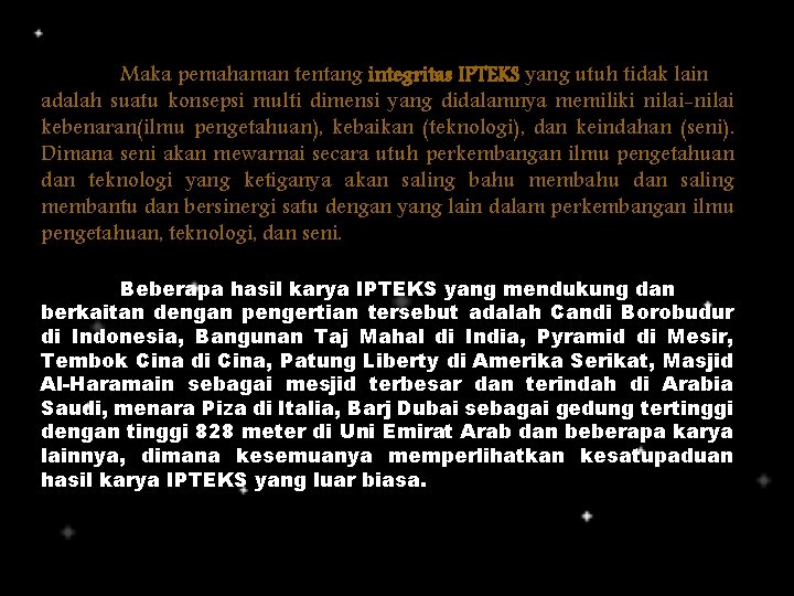 Maka pemahaman tentang integritas IPTEKS yang utuh tidak lain adalah suatu konsepsi multi dimensi Maka pemahaman tentang integritas IPTEKS yang utuh tidak lain adalah suatu konsepsi multi dimensi