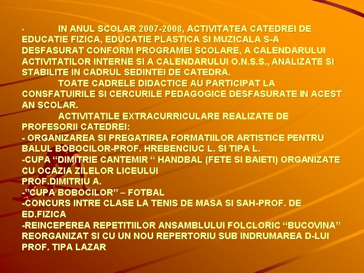 IN ANUL SCOLAR 2007 -2008, ACTIVITATEA CATEDREI DE EDUCATIE FIZICA, EDUCATIE PLASTICA SI MUZICALA