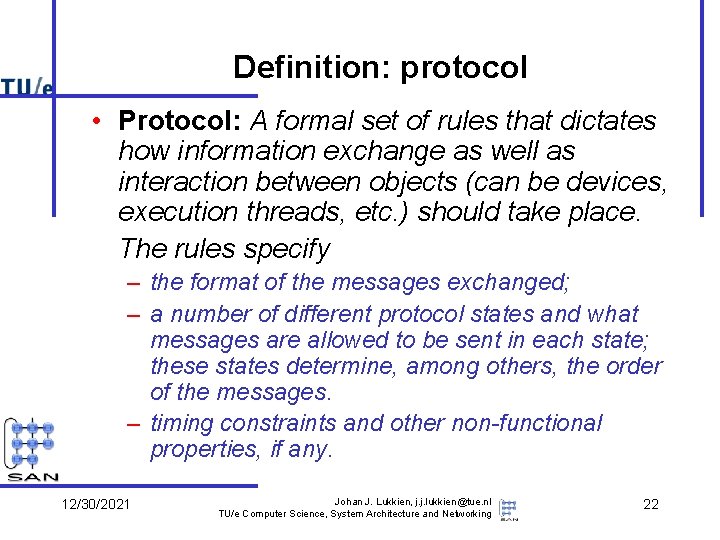 Definition: protocol • Protocol: A formal set of rules that dictates how information exchange