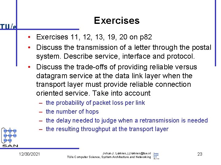 Exercises • Exercises 11, 12, 13, 19, 20 on p 82 • Discuss the