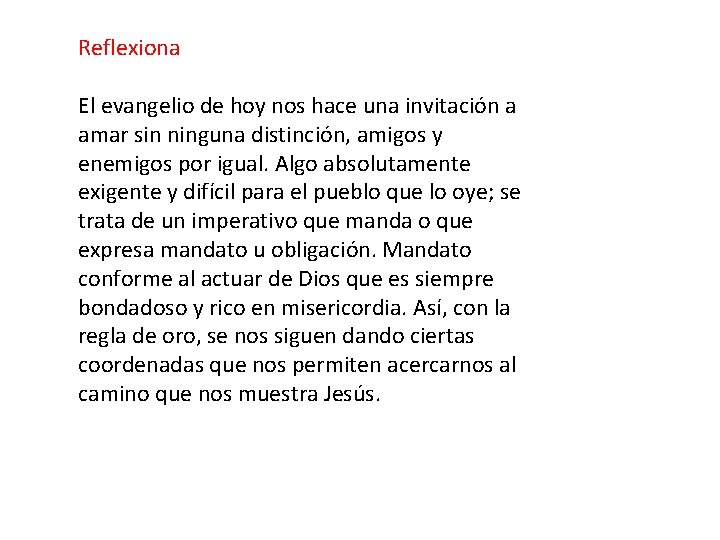 Reflexiona El evangelio de hoy nos hace una invitación a amar sin ninguna distinción,